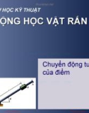 Bài giảng Cơ học kỹ thuật (Phần Động học vật rắn): Chương 3 – ĐH Bách Khoa Hà Nội