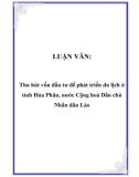 LUẬN VĂN:  Thu hút vốn đầu tư để phát triển du lịch ở tỉnh Hủa Phăn, nước Cộng hoà Dân chủ Nhân dân Lào