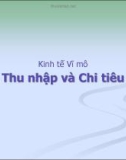 Bài giảng Kinh tế vĩ mô: Thu nhập và chi tiêu