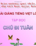 Bài giảng Tiếng việt 5 tuần 23 bài: Chú đi tuần