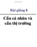 Bài giảng Kinh tế học vi mô dành cho chính sách công: Bài 8 - GV. Đặng Văn Thanh