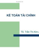 Bài giảng Kế toán tài chính - TS. Trần Thị Kim Anh