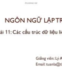 Bài giảng Ngôn ngữ lập trình: Bài 11 - Lý Anh Tuấn