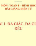 Bài giảng Hình học 8 chương 2 bài 1: Đa giác. Đa giác đều