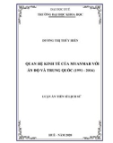 Luận án Tiến sĩ Lịch sử: Quan hệ kinh tế của Myanmar với Ấn Độ và Trung Quốc (1991-2016)