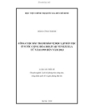 Luận văn tiến sĩ Lịch sử: Công cuộc đấu tranh bảo vệ độc lập dân tộc ở nước Cộng hòa Bolivar Venezuela từ năm 1999 đến năm 2013