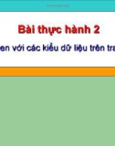 Bài giảng thực hành 2: Làm quen với các kiểu dữ liệu trên trang tính - Tin lớp 7