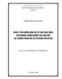 Luận án Tiến sĩ Quản lý giáo dục: Quản lý bồi dưỡng năng lực tổ chức hoạt động trải nghiệm, hướng nghiệp cho giáo viên các trường Trung học Cơ sở địa bàn thành phố Hà Nội