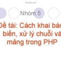 Bài thuyết trình Cách khai báo biến, xử lý chuỗi và mảng trong PHP