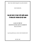 Luận án Tiến sĩ Quản lý kinh tế: Thu hút đầu tư trực tiếp nước ngoài ở vùng Bắc trung bộ Việt Nam