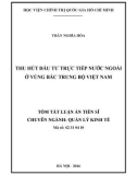 Tóm tắt Luận án Tiến sĩ chuyên ngành Quản lý kinh tế: Thu hút đầu tư trực tiếp nước ngoài ở vùng Bắc Trung Bộ Việt Nam