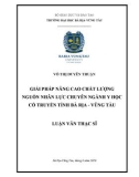 Luận văn Thạc sĩ Kinh tế: Giải pháp nâng cao chất lượng nguồn nhân lực chuyên ngành Y học Cổ truyền tỉnh Bà Rịa - Vũng Tàu