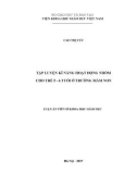 Luận án Tiến sĩ Khoa học giáo dục: Tập luyện kĩ năng hoạt động nhóm cho trẻ 5-6 tuổi ở trường mầm non
