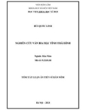 Tóm tắt Luận án Tiến sĩ Hán Nôm: Nghiên cứu văn bia Hậu tỉnh Thái Bình