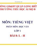 Bài giảng môn Tiếng Việt lớp 1 sách Cánh diều năm học 2019-2020 - Bài 8: l - h (Trường Tiểu học Ái Mộ B)