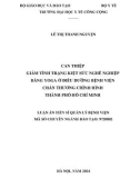 Luận án Tiến sĩ Quản lý bệnh viện: Can thiệp giảm tình trạng kiệt sức nghề nghiệp bằng Yoga ở điều dưỡng Bệnh viện Chấn thương Chỉnh hình thành phố Hồ Chí Minh