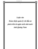 Luận văn về: Hoàn thiện quản lý chi đầu tư phát triển từ ngân sách nhà nước tỉnh Quảng Nam