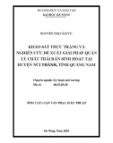 Tóm tắt Luận văn Thạc sĩ Kỹ thuật: Khảo sát thực trạng và nghiên cứu đề xuất giải pháp quản lý chất thải rắn sinh hoạt tại huyện Núi Thành, tỉnh Quảng Nam