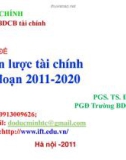 Bài giảng Chiến lược tài chính 2011-2020 - PGS.TS Đỗ Đức Minh