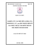 Luận án tiến sĩ Y học: Nghiên cứu vai trò tiên lượng của Troponin I, NT-proBNP trong hồi sức sau phẫu thuật tim mở ở trẻ em mắc bệnh tim bẩm sinh