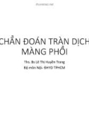 Bài giảng Chẩn đoán tràn dịch màng phổi - ThS. BS. Lê Thị Huyền Trang