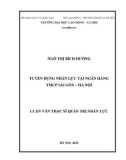 Luận văn Thạc sĩ Quản trị nhân lực: Tuyển dụng nhân lực tại Ngân hàng TMCP Sài Gòn – Hà Nội