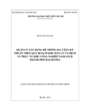 Luận văn Thạc sĩ Quản lý đô thị và công trình: Quản lý xây dựng hệ thống hạ tầng kỹ thuật theo quy hoạch khu dân cư và dịch vụ phục vụ khu công nghiệp Nam Sách thành phố Hải Dương