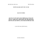 Luận văn Thạc sĩ Quản lý đô thị và công trình: Quản lý xây dựng hệ thống hạ tầng kỹ thuật theo quy hoạch khu đô thị mới Kim Chung huyện Đông Anh thành phố Hà Nội