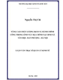 Luận văn Thạc sĩ  Quản lý kinh tế: Nâng cao chất lượng dịch vụ hành chính công trong lĩnh vực địa chính tại UBND Xã Tân Hội - Đan Phượng - Hà Nội