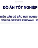 Bài thuyết trình: Tìm hiểu vấn đề bảo mật mạng cục bộ với Isa Server Firewall 2004