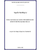 Luận văn Thạc sĩ  Quản lý kinh tế: Nâng cao năng lực giảng viên khối ngành kinh tế trường Đại học Hoa Lư