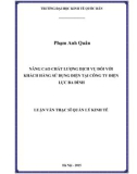 Luận văn Thạc sĩ  Quản lý kinh tế: Nâng cao chất lượng dịch vụ đối với khách hàng sử dụng Điện tại Công ty Điện lực Ba Đình