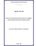 Luận văn Thạc sĩ  Quản lý kinh tế: Quản lý chi ngân sách nhà nước của chính quyền huyện Đắk Song tỉnh Đắk Nông