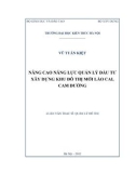 Luận văn Thạc sĩ Quản lý đô thị và công trình: Nâng cao năng lực quản lý đầu tư xây dựng Khu đô thị mới Lào Cai -  Cam Đường