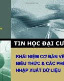 Tinhọcđạicương - Khái niệm cơ bản về C biểu thức và các phép toán nhập xuất dữ liệu