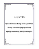 LUẬN VĂN:  Quan điểm của Đảng: Con người vừa là mục tiêu vừa động lực của sự nghiệp cách mạng Xã hội chủ nghiã