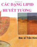 CÁC DẠNG LIPID HUYẾT TƯƠNG