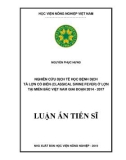 Luận án Tiến sĩ: Nghiên cứu dịch tễ học bệnh dịch tả lợn cổ điển (Classical swine fever) ở lợn tại miền Bắc Việt Nam giai đoạn 2014 - 2017