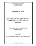 Tóm tắt luận văn Thạc sĩ Quản trị kinh doanh: Quản trị chất lượng dịch vụ tại khách sạn Green Plaza Đà Nẵng