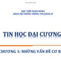 Bài giảng Tin học đại cương: Chương 1 - ThS Lê Văn Hùng