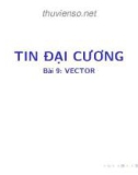 Bài giảng Tin học đại cương: Bài 9 - Bùi Thị Thu Cúc