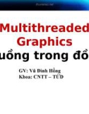 Multithreaded Graphics - Đa luồng gió trong đồ họa