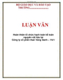 LUẬN VĂN: Hoàn thiện tổ chức hạch toán kế toán nguyên vật liệu tại Công ty cổ phần than Vàng Danh – TKV