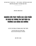 Luận văn Thạc sĩ Khoa học Thư viện: Nghiên cứu phát triển các sản phẩm và dịch vụ thông tin thư viện tại trường Cao đẳng Hải Dương