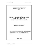 Tóm tắt Khóa luận tốt nghiệp khoa Thư viện - Thông tin: Bộ máy tra cứu của Thư viện Học viện Hậu cần - Thực trạng và giải pháp