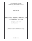 Tóm tắt Luận án Tiến sĩ Tâm lý học: Hành vi lựa chọn sản phẩm du lịch của du khách Việt Nam