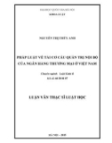 Tóm tắt Luận văn Thạc sĩ Luật học: Pháp luật về tái cơ cấu quản trị nội bộ ngân hàng thương mại Việt Nam