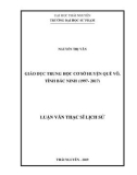 Luận văn Thạc sĩ Lịch sử: Giáo dục Trung học cơ sở huyện Quế Võ, tỉnh Bắc Ninh (1997- 2017)