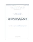 Luận văn Thạc sĩ Quản lý đô thị và công trình: Nâng cao hiệu quả công tác cấp phép xây dựng trên địa bàn thành phố Lào Cai