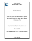 Luận văn Thạc sĩ Quản trị kinh doanh: Quản trị quan hệ khách hàng tại chi nhánh Ngân hàng chính sách xã hội tỉnh Đăk Lăk